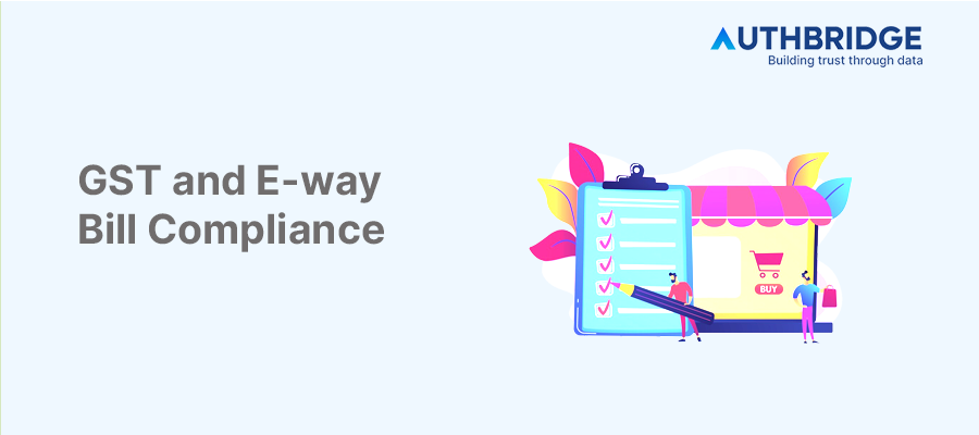 Complete Guide to GST and E-Way Bill Compliance for Businesses